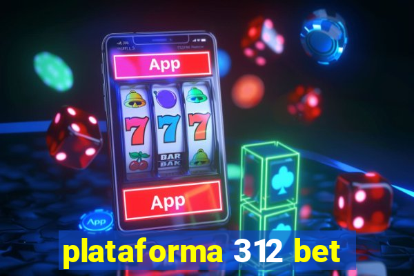 plataforma 312 bet